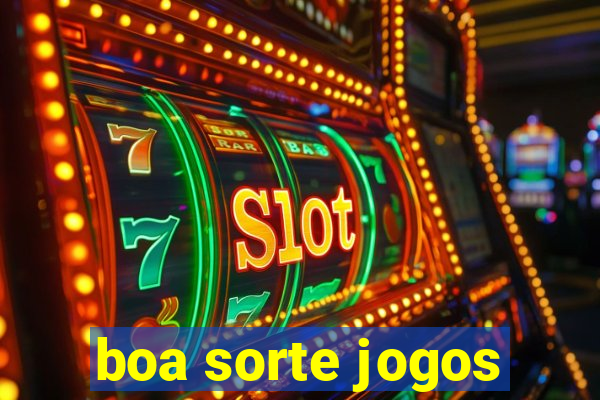 boa sorte jogos